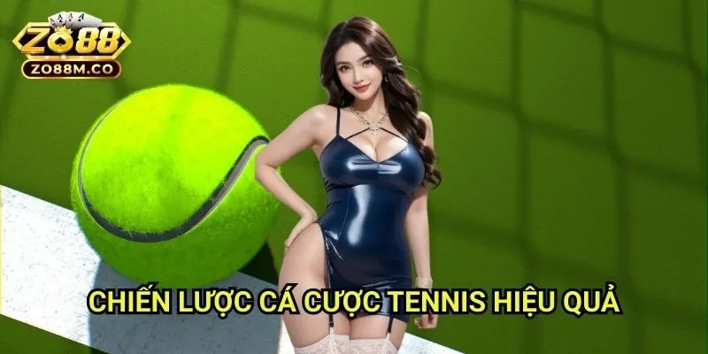Chiến Lược Cá Cược Tennis Hiệu Quả