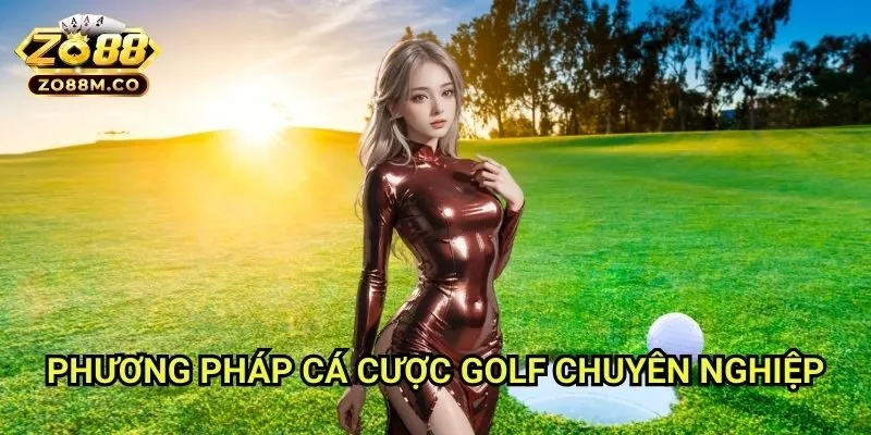 Phương Pháp Cá Cược Golf Chuyên Nghiệp