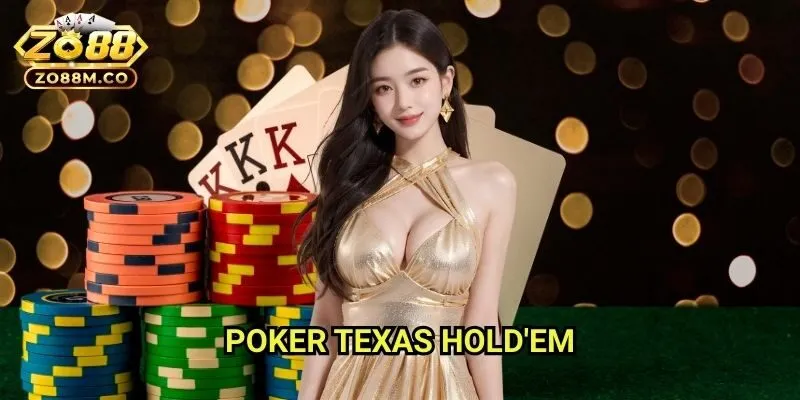 Poker Texas Hold'em Zo88: Hướng Dẫn Chi Tiết Trở Thành Cao Thủ Poker